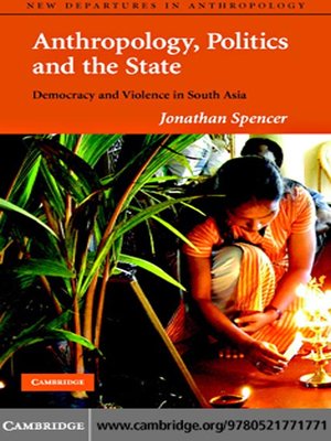 cover image of Anthropology, Politics, and the State